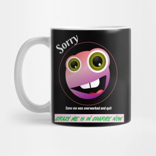 Crazy Me is in Charge Now Mug